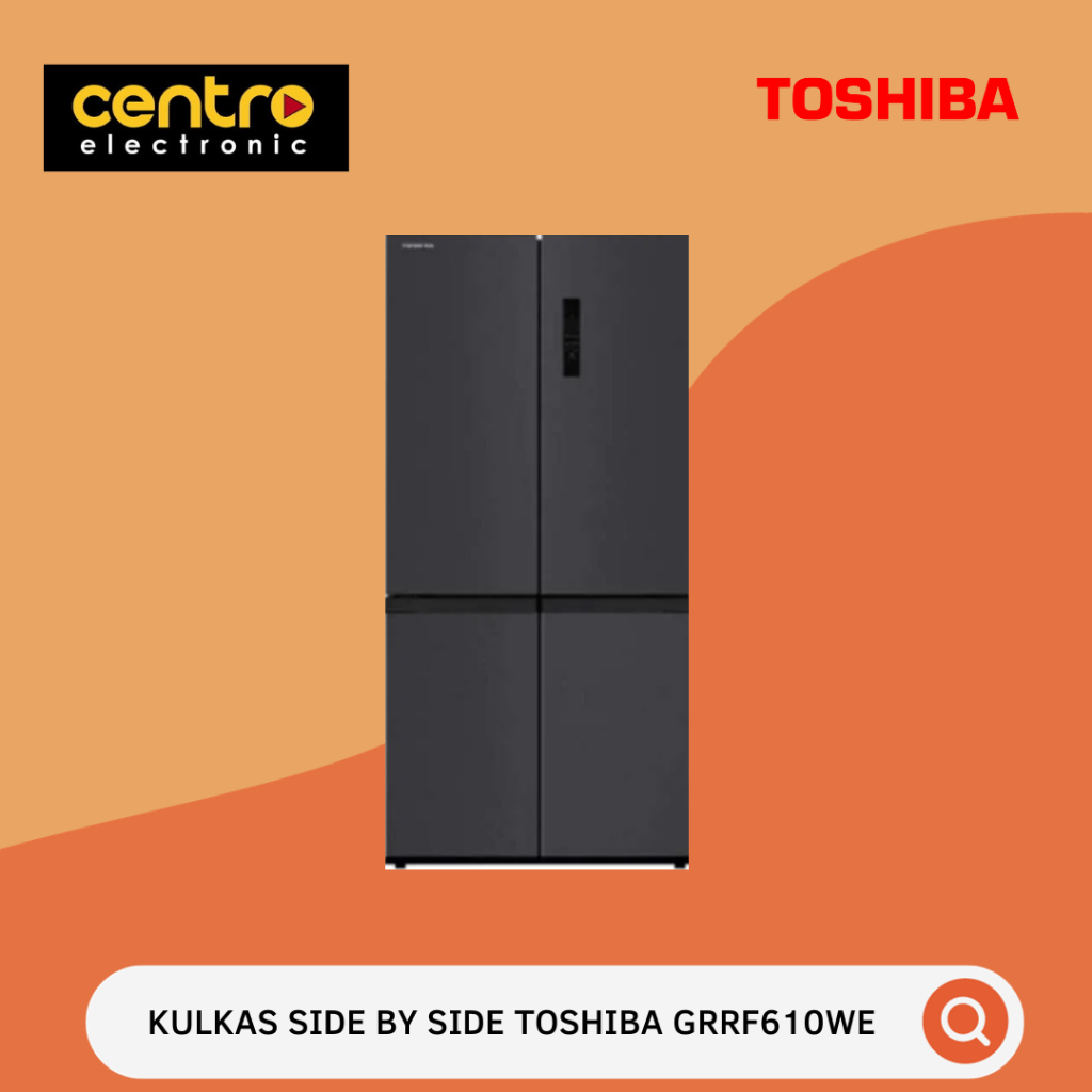 TOSHIBA LEMARI ES SIDE BY SIDE GRRF610WE