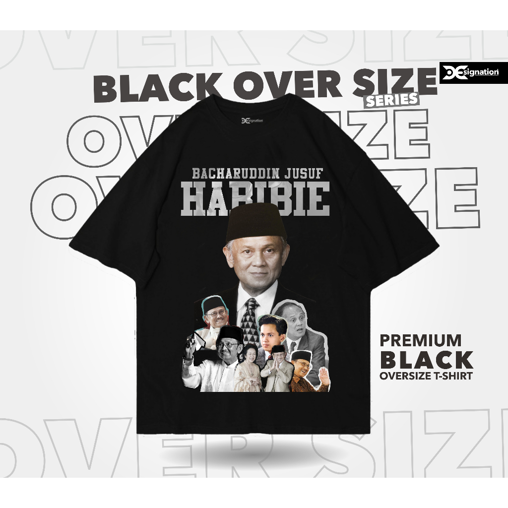 Designation - Kaos Vintage BJ HABIBIE Oversize Black  Cotton Combed 24s / TShirt tokoh Politik BAHAR