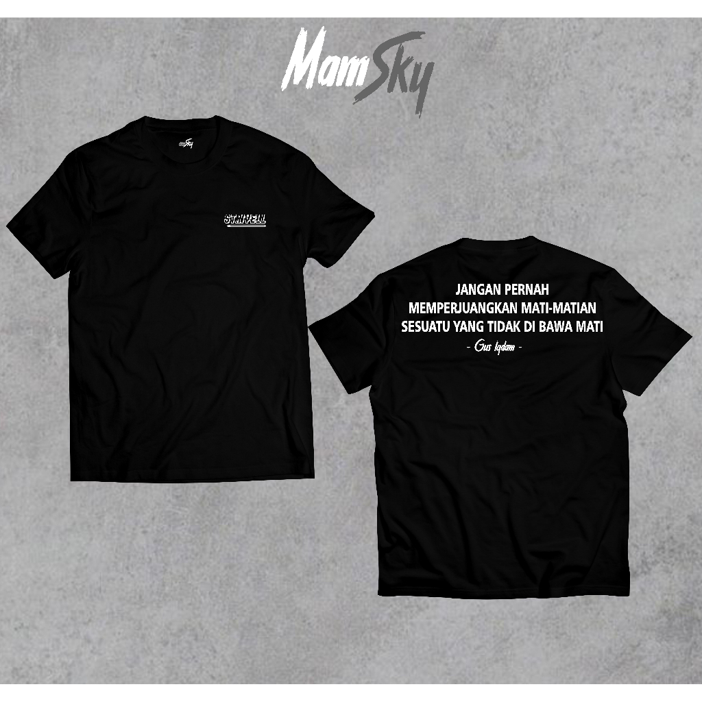 KAOS JANGAN PERNAH MEMPERJUANGKAN MATI MATIAN | Kaos Gus Iqdam