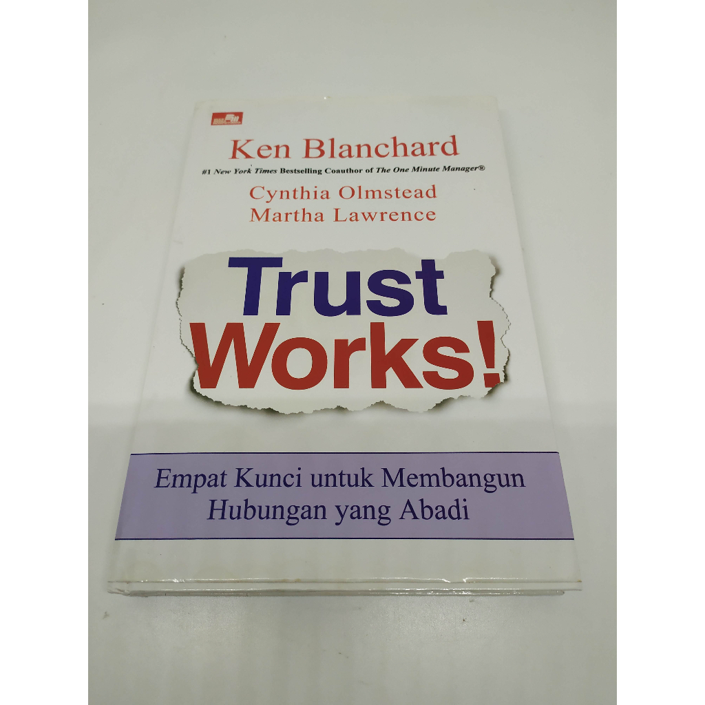 Trust Works : Empat Kunci untuk Membangun Hubungan yang Abadi By Ken Blanchard