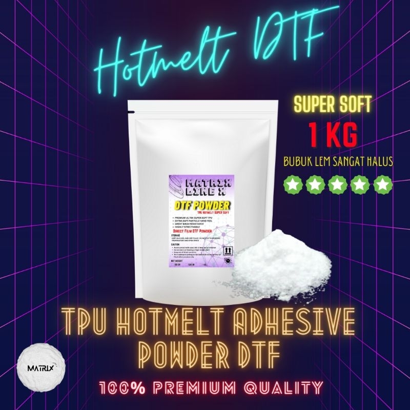 

TPU HOTMELT Super Soft Powder DTF / LEM SABLON PET FILM DTF 1KG