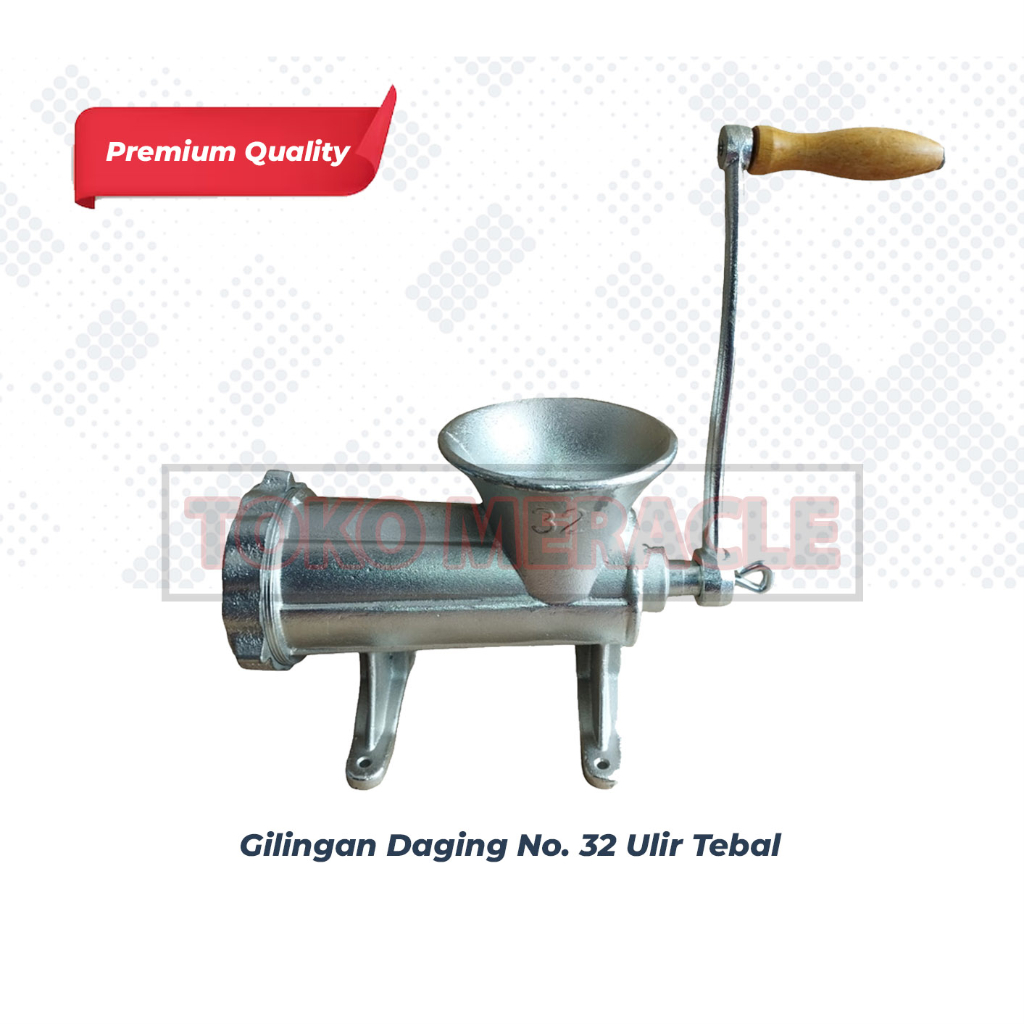 [Ulir Tebal] Gilingan Daging No.32 - Mesin Giling Daging Manual