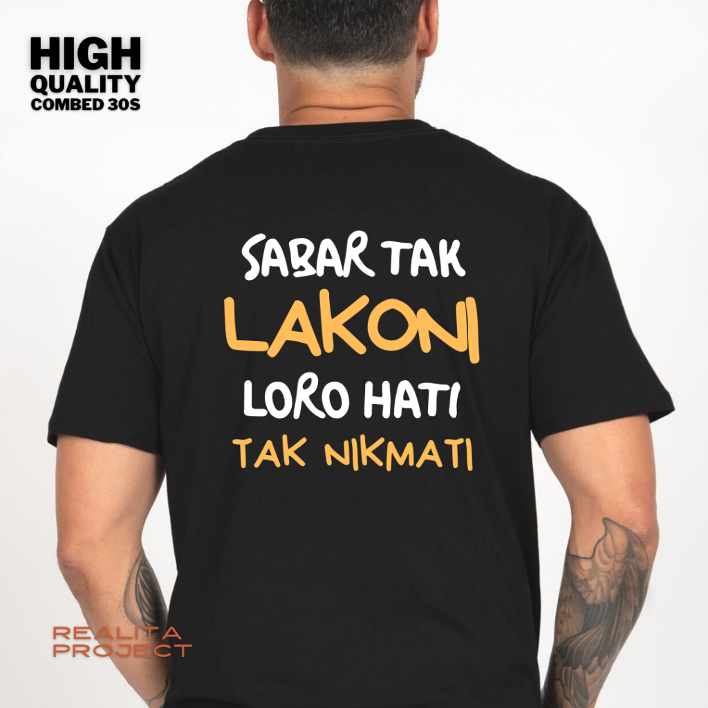 kaos kata sabar tak lakoni loro hati tak nikmati combed 30s