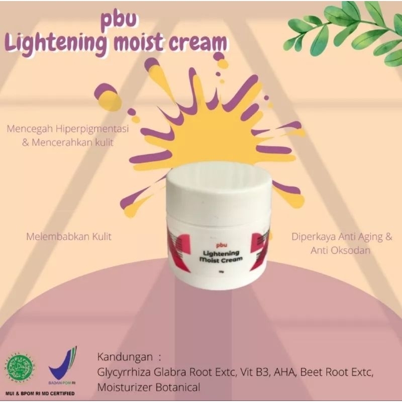 PBU Lightening Moist Cream - krim pencerah pelembab anti aging - brightening - BPOM