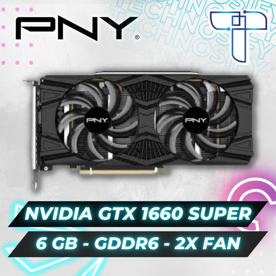 PNY GTX 1660 Super nVidia VGA - 6 GB - GDDR6 - Dual Fan