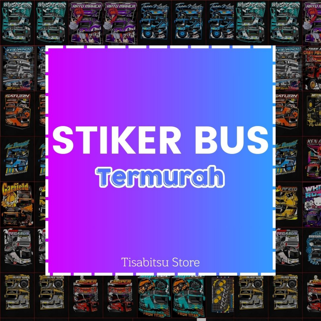 

[PALING MURAH] Stiker Bus Mania Basuri ISI 16