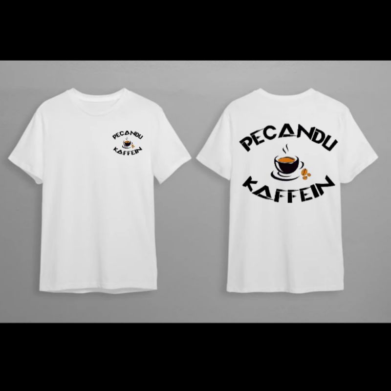 kaos pecandu kaffein / kaos kata kata / kaos tongkrongan / kaos cafe / kaos gaul
