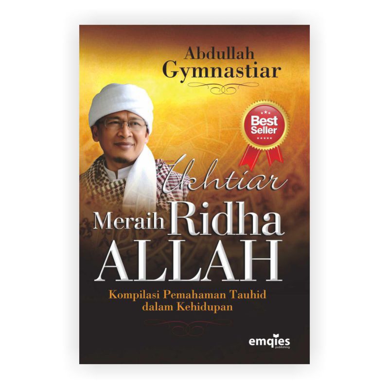 Ikhtiar Meraih Ridha Allah (Abdullah Gymnastiar )