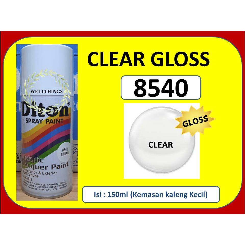Cat Pilox Diton 8540 150cc Clear Gloss Spray Klir Kilap Penis Vernis Coating Cat Semprot Pilok Mengk