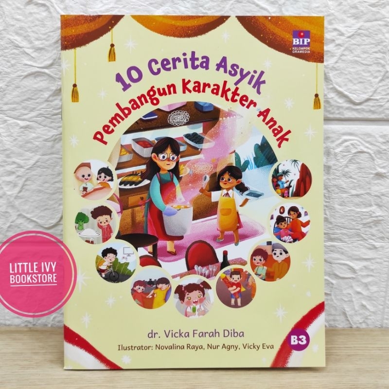 10 Cerita Asyik Pembangun Karakter Anak Buku Cerita Anak BIP Gramedia
