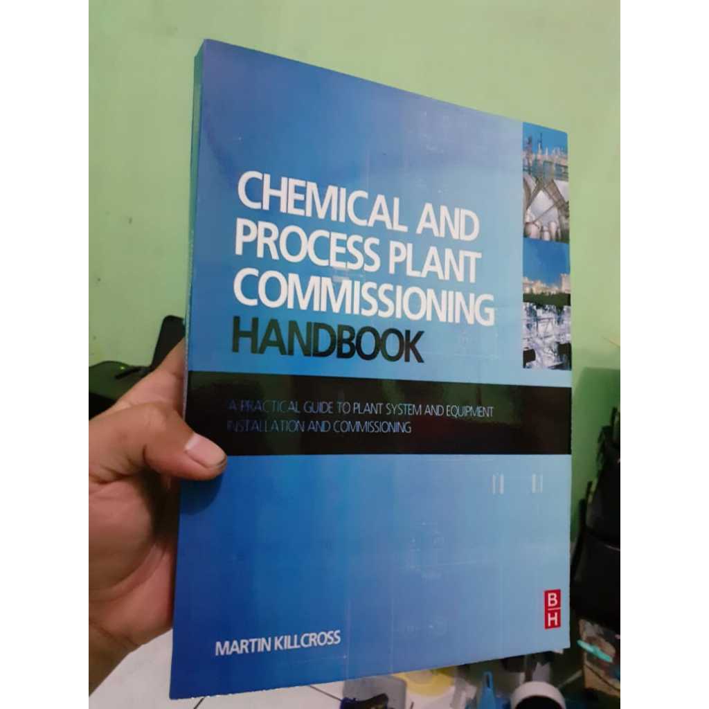 Chemical and Process Plant Commissioning Handbook: A Practical Guide