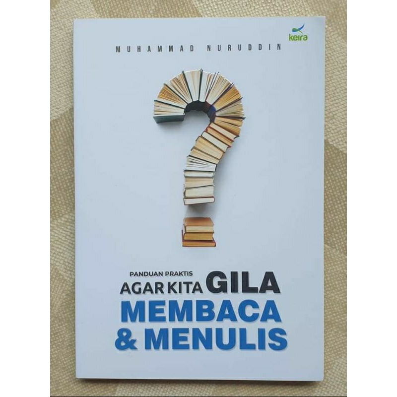 PANDUAN PRAKTIS AGAR KITA GILA MEMBACA DAN MENULIS