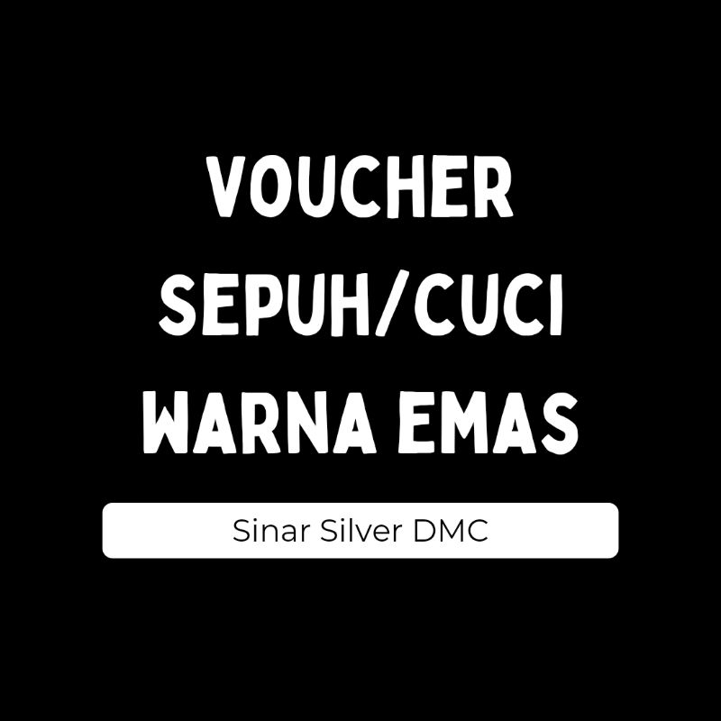 Voucher yang mau sepuh/cuci warna emas