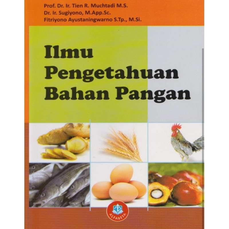 

ILMU PENGETAHUAN BAHAN PANGAN by TIEN R. MUCHTADI , dkk