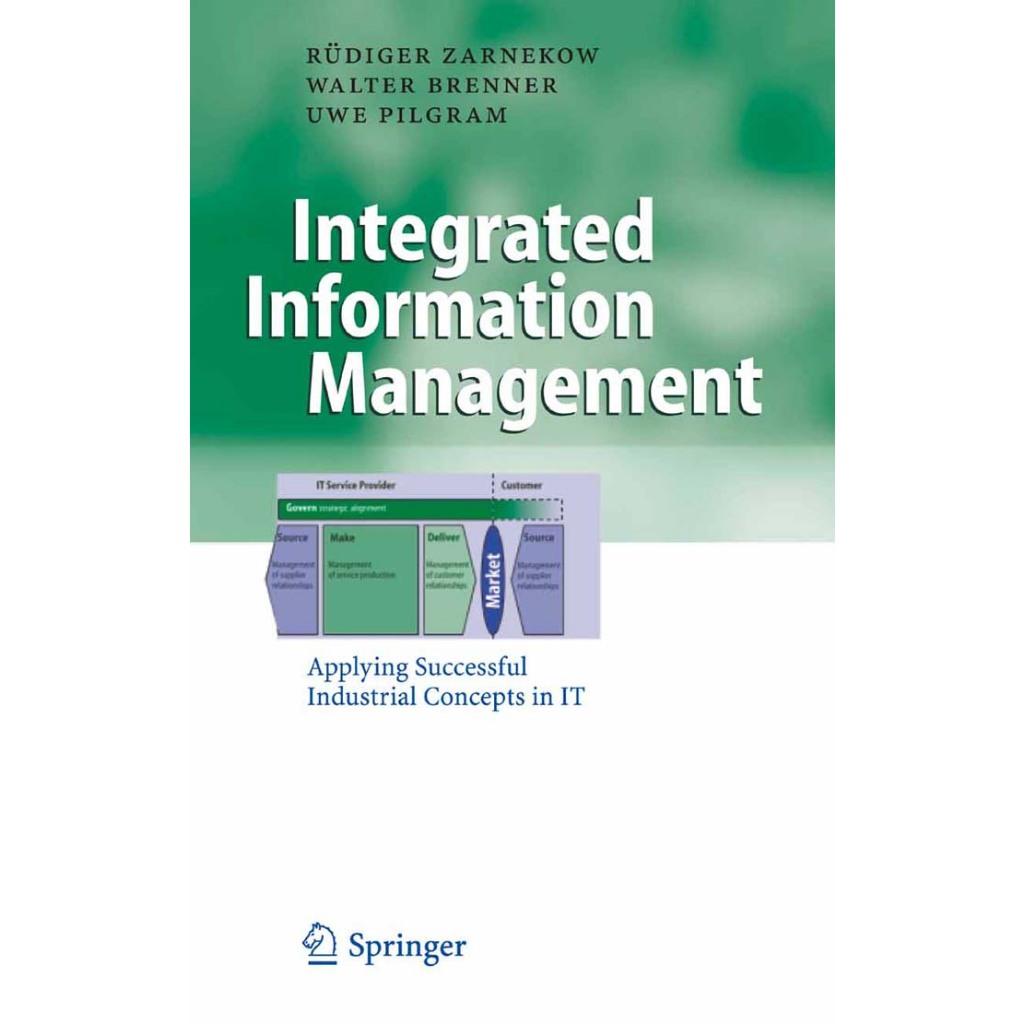 Buku Rudiger Zarnekow, Walter Brenner, Uwe Pilgram - Integrated Information Management_ Applying Suc