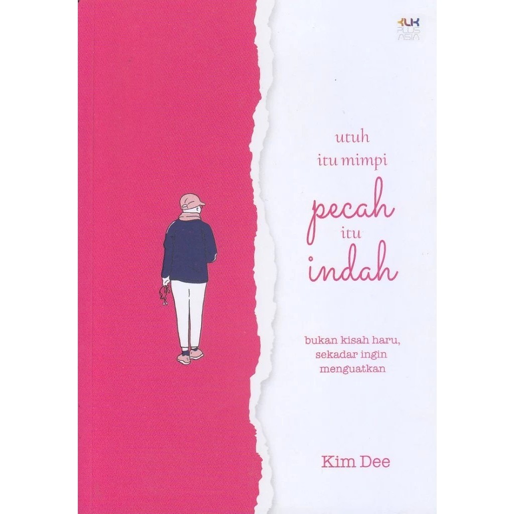 BK - Buku novel Utuh Itu Mimpi, Pecah Itu Indah - Kim Dee