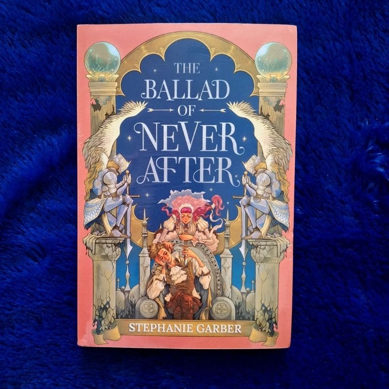 The Ballad of Never After - Stephanie Garber