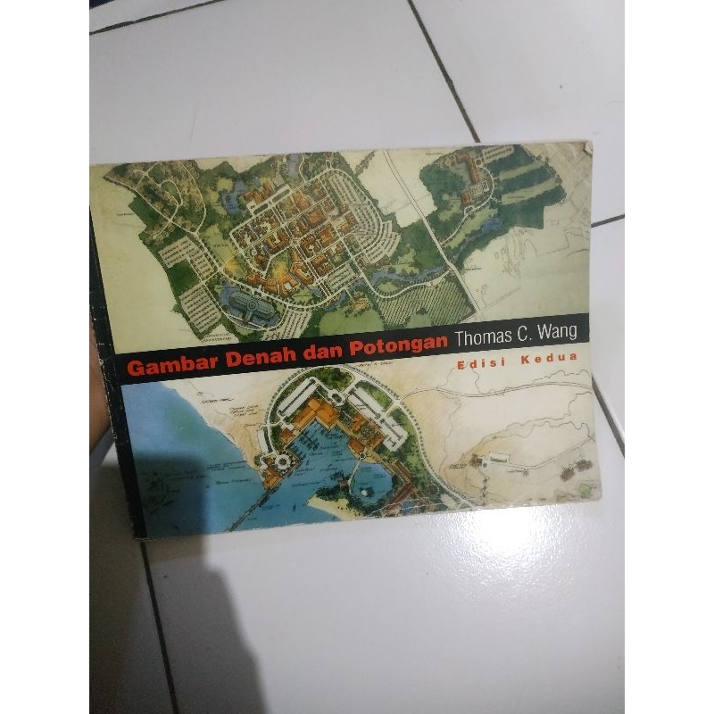 Gambar Denah dan Potongan/Edisi Kedua/Thomas C. Wang/Erlangga