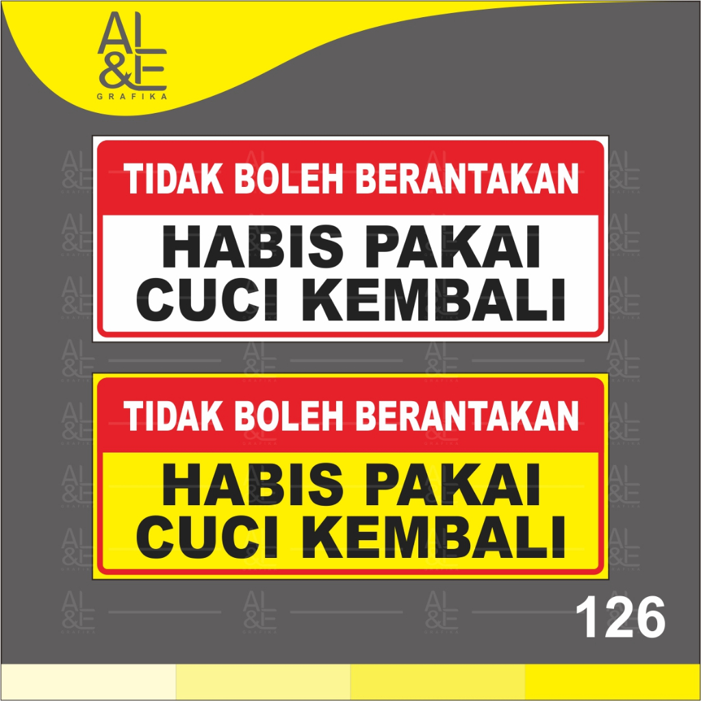 

126 - STIKER TIDAK BOLEH BERANTAKAN, HABIS PAKAI CUCI KEMBALI - VINYL STIKER RITRAMA INDOOR
