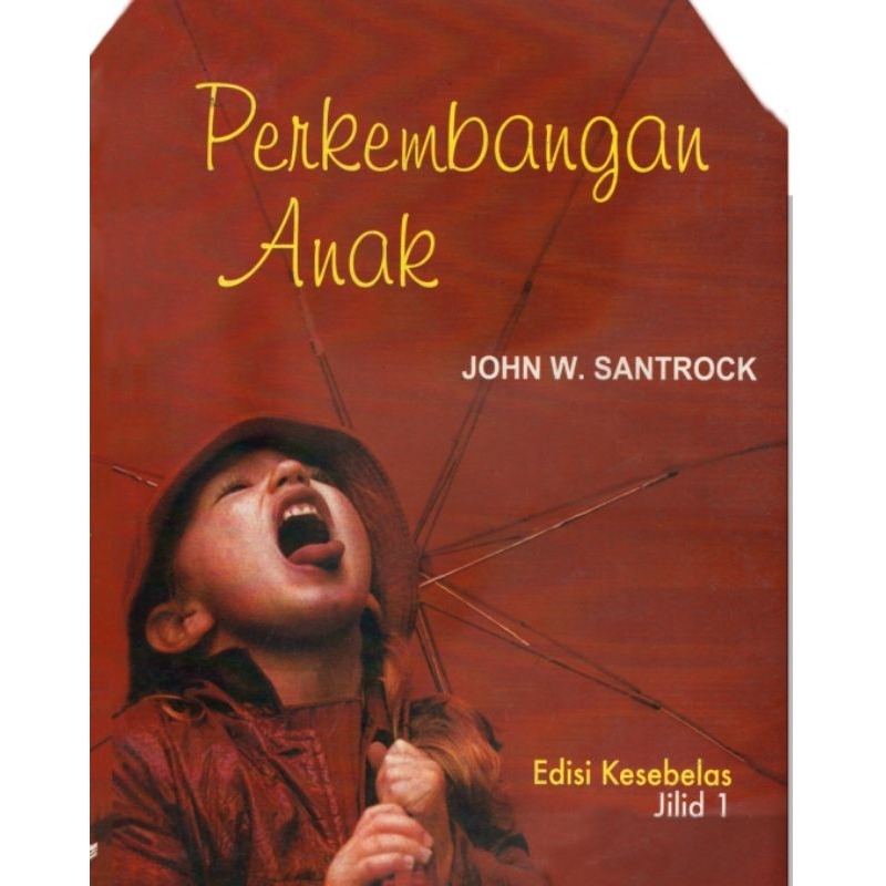 

PERKEMBANGAN ANAK edisi 11 buku 1 by JOHN W. SANTROCK
