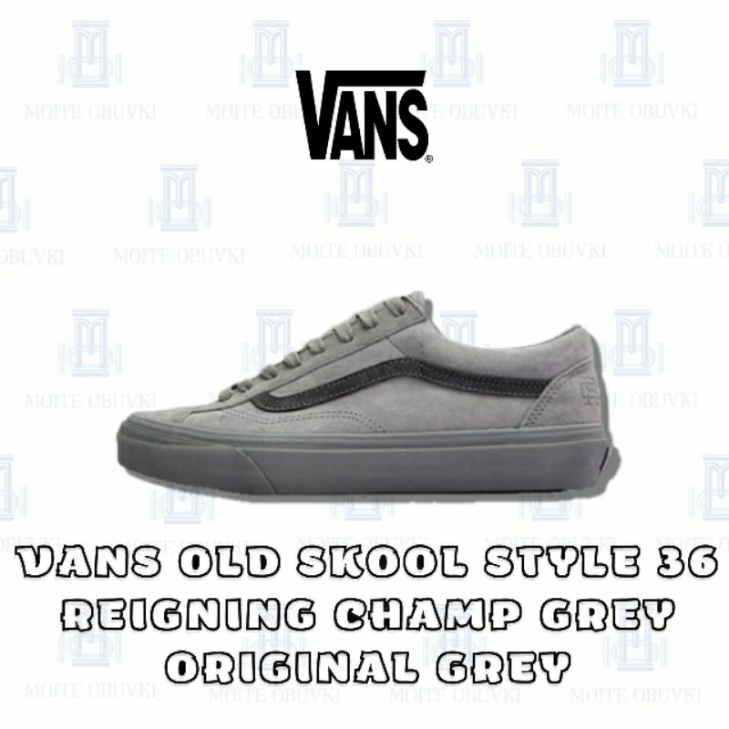 -MO- Vans Old Skool Style 36 Reigning Champ Grey Original Grey