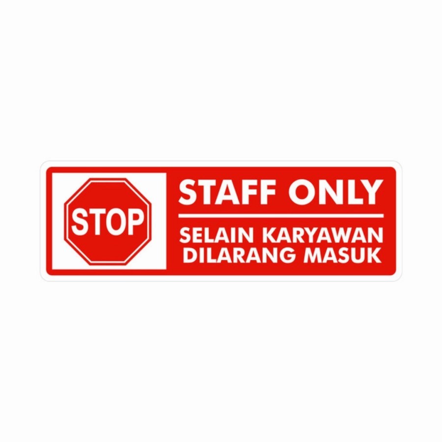 

Sign STICKER Staff Only (selain karyawan dilarang masuk)