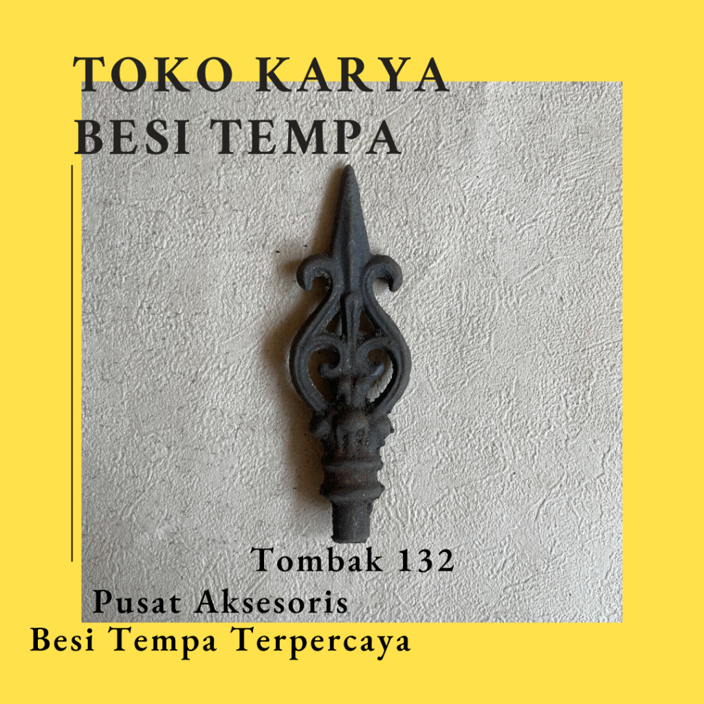 Ornamen Besi Tombak 132 Cor / Ornamen Besi Tempa / Ornamen Pagar Besi dan Tralis / Aksesoris Besi Te