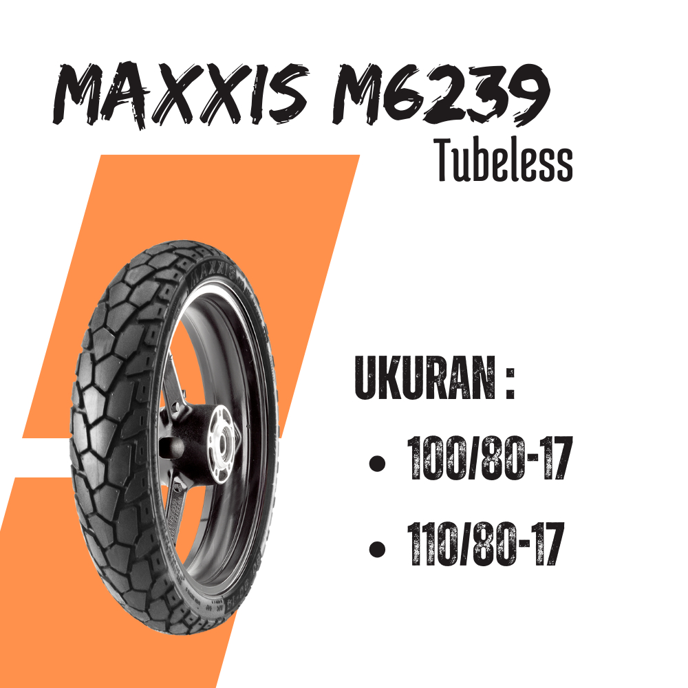 Ban Luar Motor Maxxis M6239 Tubeless 100/80-17 110/80-17 (HARGA SATUAN)