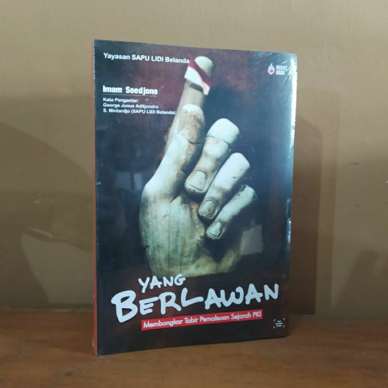 Buku Yang Berlawan Membongkar Tabir Pemalsuan Sejarah PKI - Imam Soedjono - Resist Book