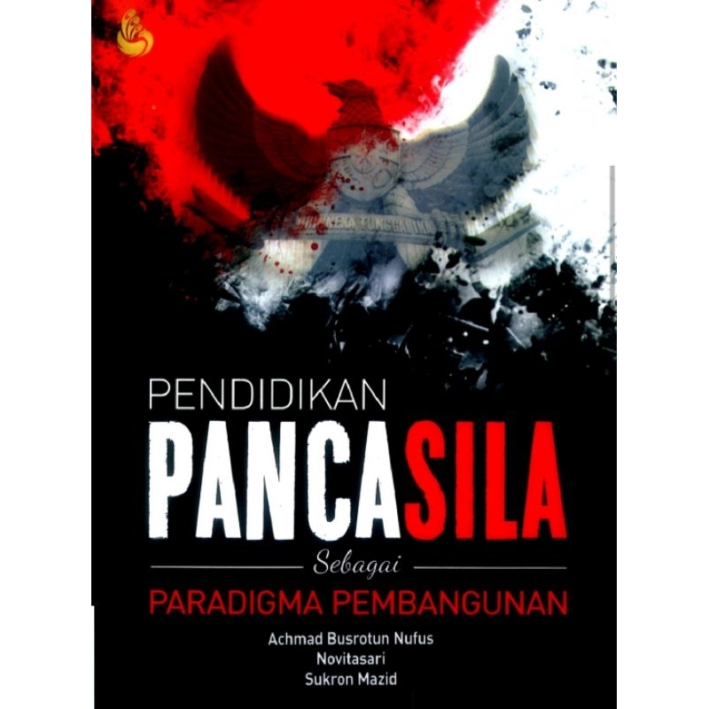 

Pendidikan Pancasila sebagai Paradigma Pembangunan by Achmad Busrotun dkk