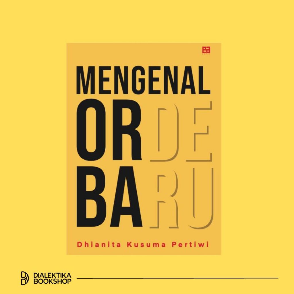 Mengenal Orde Baru - Dhianita Kusuma Pertiwi