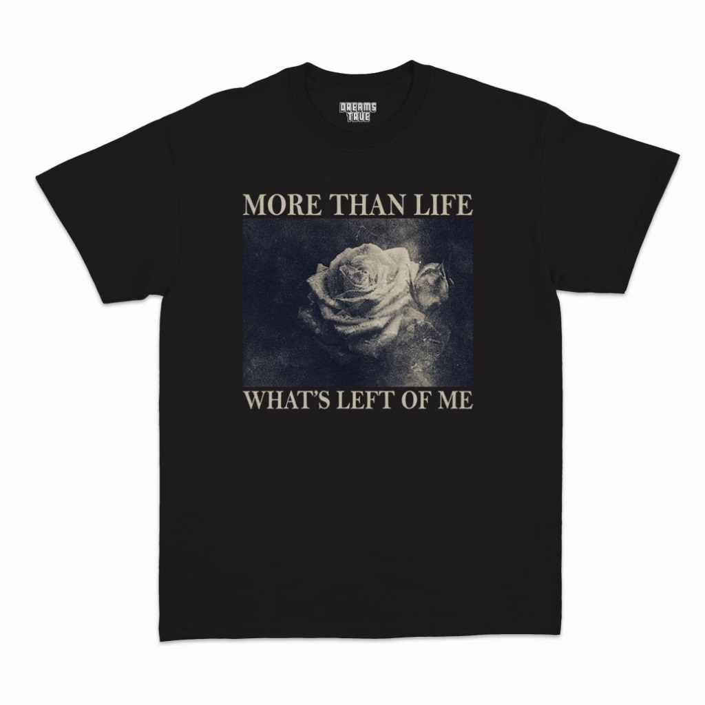 Kaos T-Shirt More Than Life - What's Left of Me Unofficial Merch