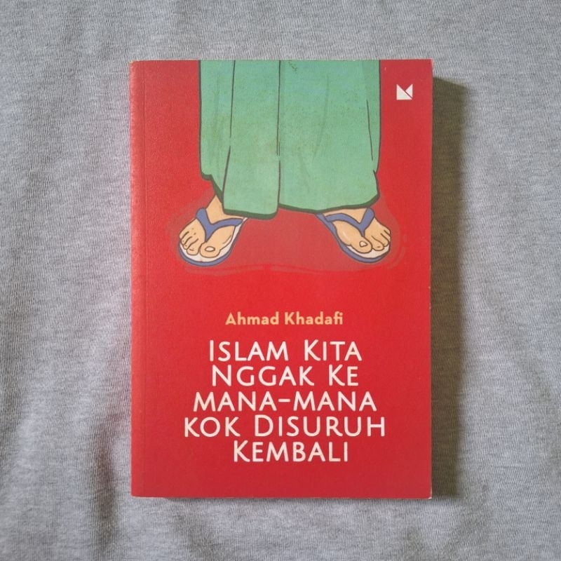

PRELOVED BUKU ISLAM KITA NGGAK KEMANA MANA KOK DISURUH KEMBALI AHMAD KHADAFI