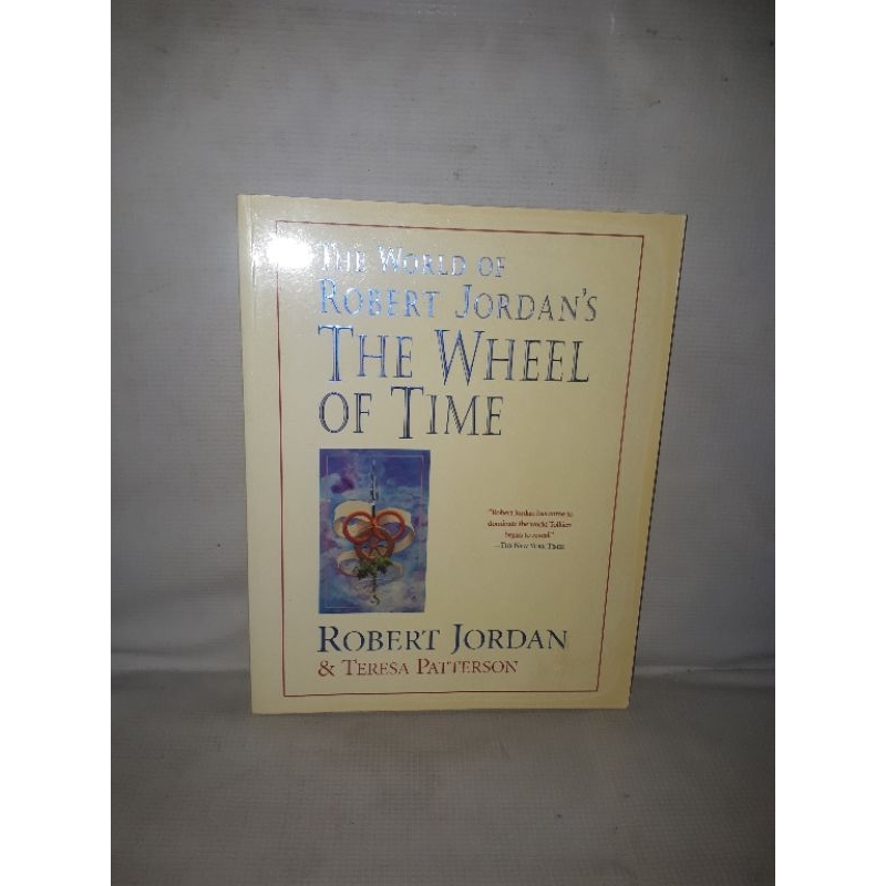 THE WORLD OF ROBERT JORDAN'S THE WHEEL OF TIME ROBERT JORDAN & TERESA PATTERSON