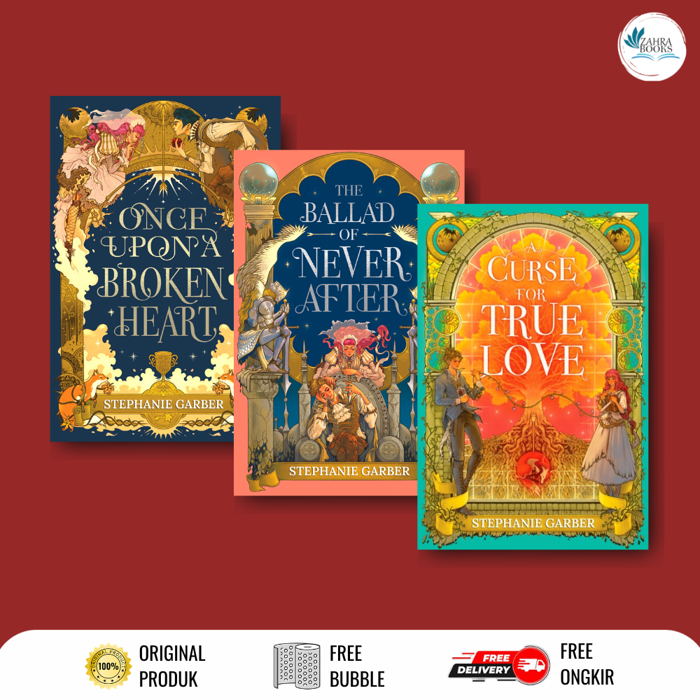 NOVEL KARYA STEPHANIE GARBER - ONCE UPON A BROKEN HEART, THE BALLAD OF NEVER AFTER, A CURSE FOR TRUE