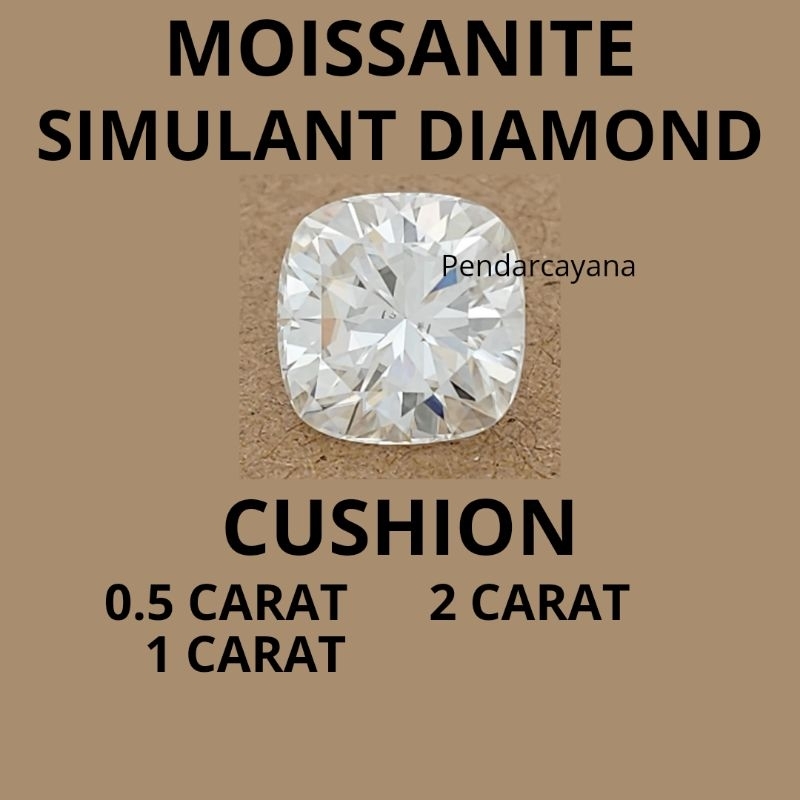 MOISSANITE SIMULANT DIAMOND 0.5 - 2 CARAT CUSHION