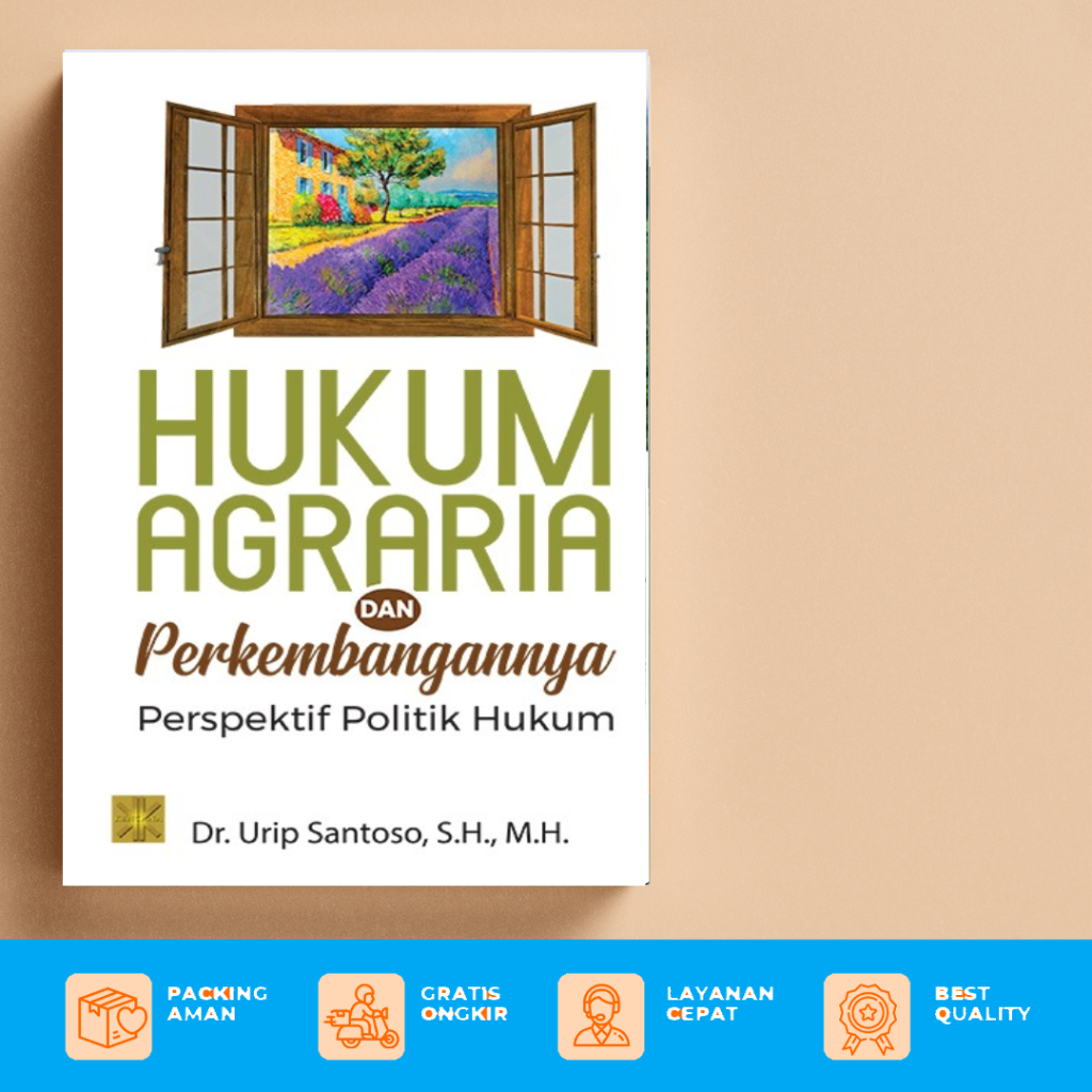

Buku HUKUM AGRARIA DAN PERKEMBANGANNYA Perspektif Politik Hukum