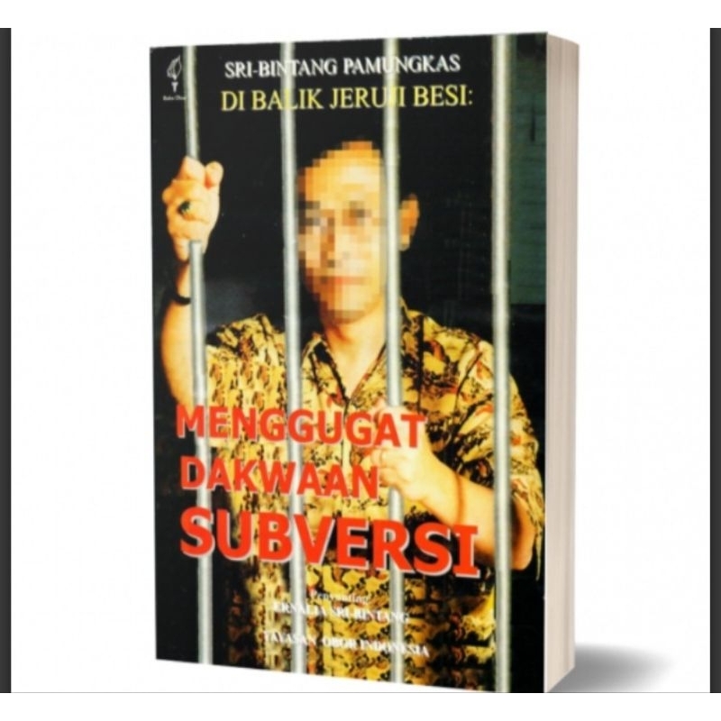 Di balik jeruji besi menggugat dakwaan subversi - Sri Bintang Pamungkas