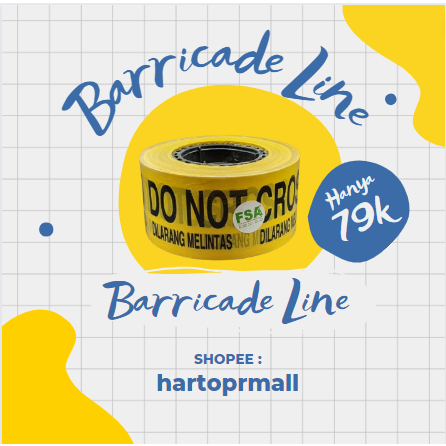 Barricade Line/Safety Line (Tulisan: DO NOT CROSS)