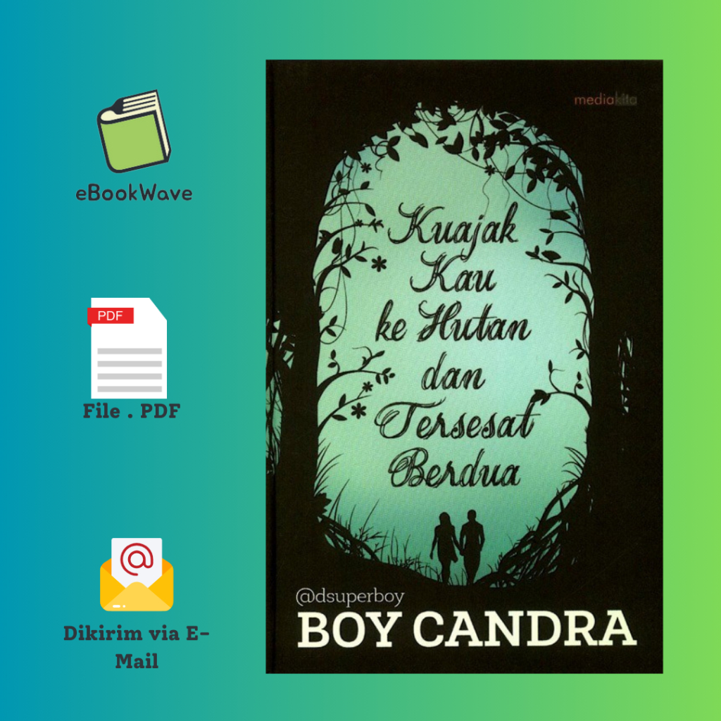 

Ku Ajak Kau Ke Hutan Dan Tersesat Berdua By Boy Candra Book BEST SELLER (Bahasa Indonesia) Pdf