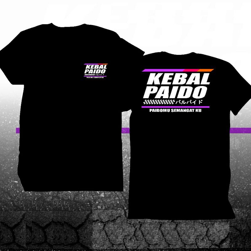 KAOS KEBAL PAIDO PAIDOMU SEMANGATKU