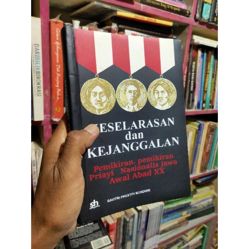 Keselarasan Dan Kejanggalan pemikiran priyayi nasionalis Jawa awal abad XX oleh Savitri P Scherer NU