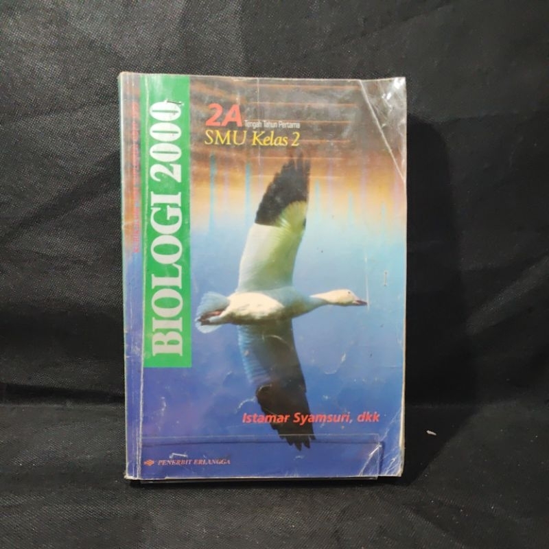 Buku Biologi 2000 kelas 2, II, SMU, Penerbit Erlangga, Istamar Syamsuri, Kurikulum 1994.