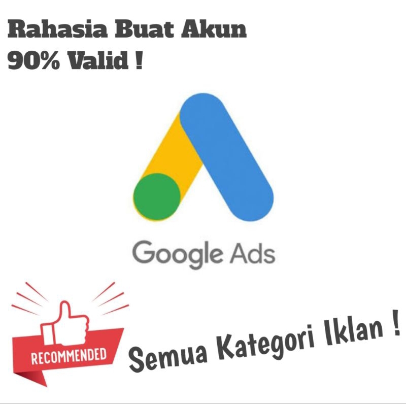 Rahasia Buat Akun Google Ads 90% Valid