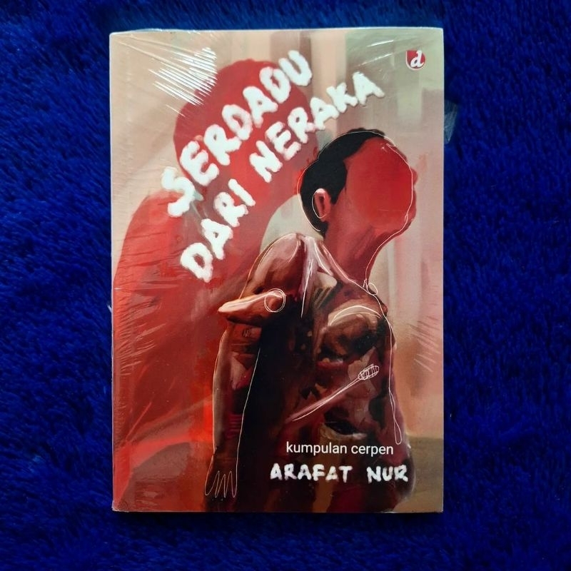 Serdadu dari Neraka - Arafat Nur