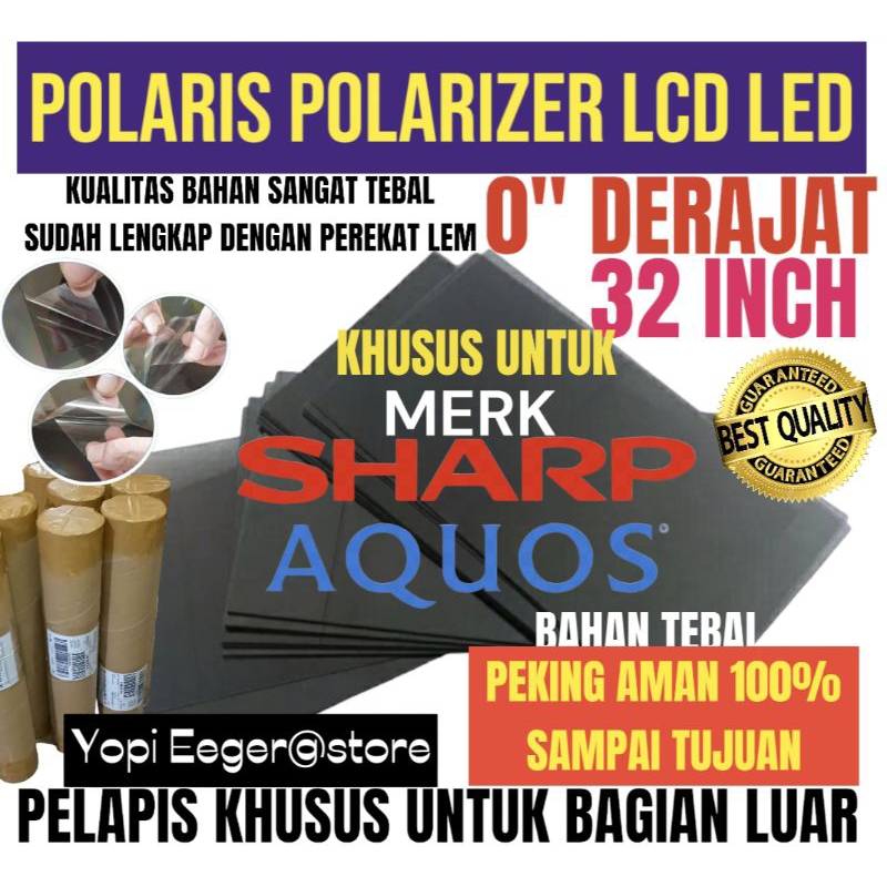 POLARIS POLARIZER LCD LED SHARP 32 INCH 0" DERAJAT LAPISAN PLASTIK FILM KHUSUS UNTUK BAGIAN LUAR ATA