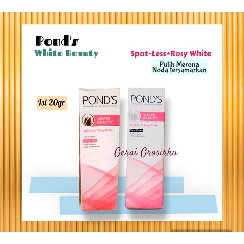 PONDS WHITE BEAUTY SPOT-LESS+ROSY WHITE DAY CREAM dan NIGHT CREAM