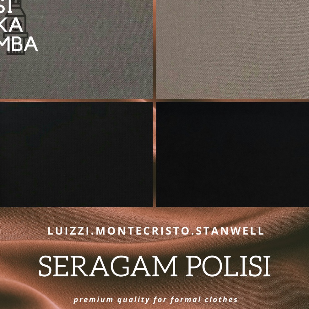 NEW Kain Seragam Polisi Polri dan PNS Polisi Atasan dan Bawahan MONTE CRISTO LUIZZI STANWELL KOTAK