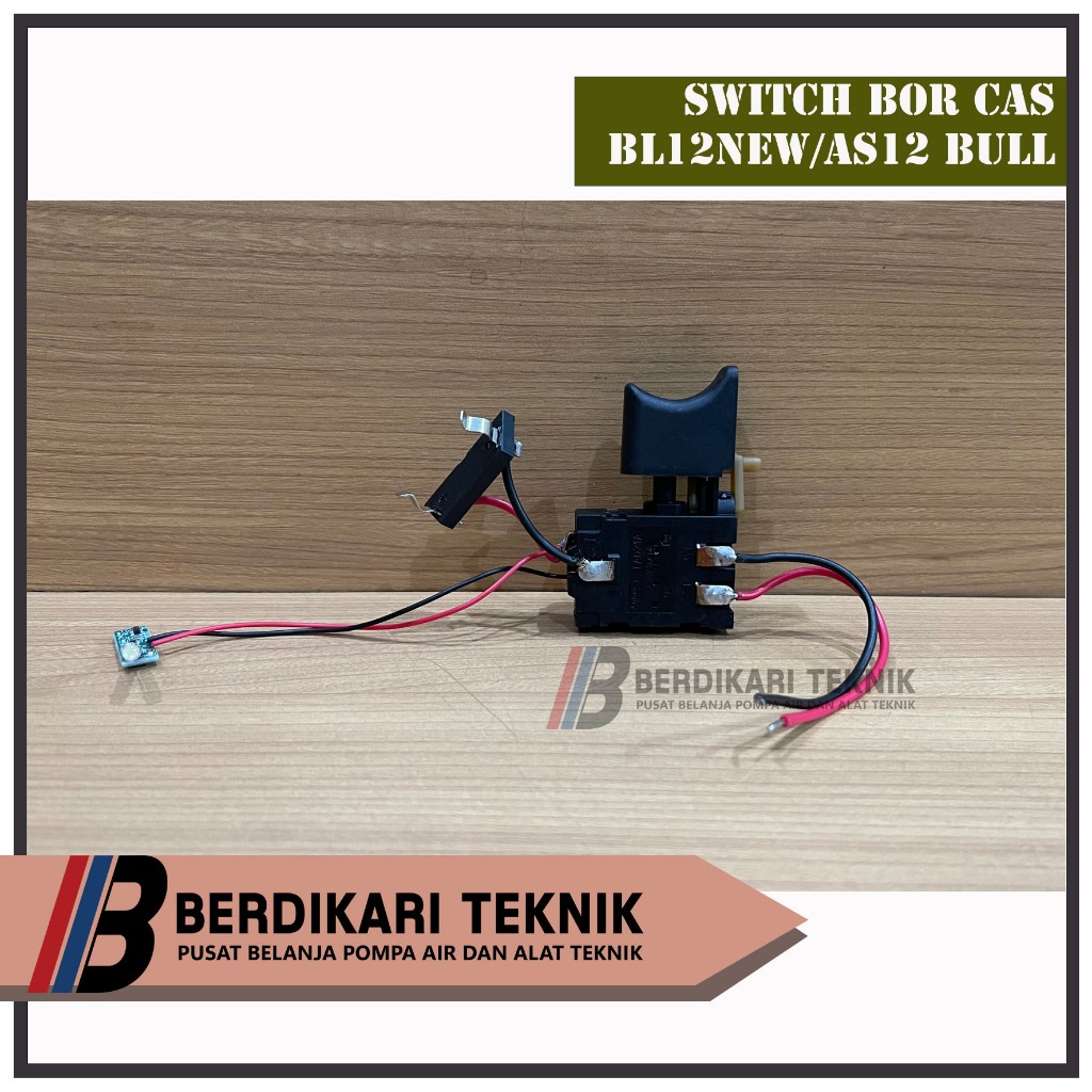 tombol bor baterai switch saklar pencet bor batre cas switch drill BL12NEW AS12 12 VOLT BULL
