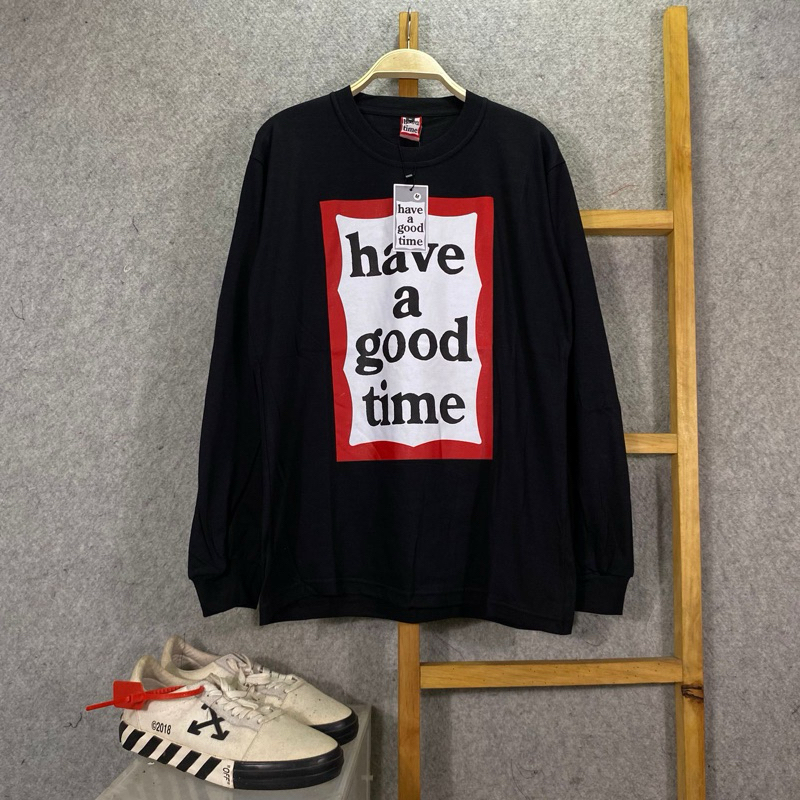 Kaos Have A Good Time HAGT HGT Lengan Panjang Premium Fulltag